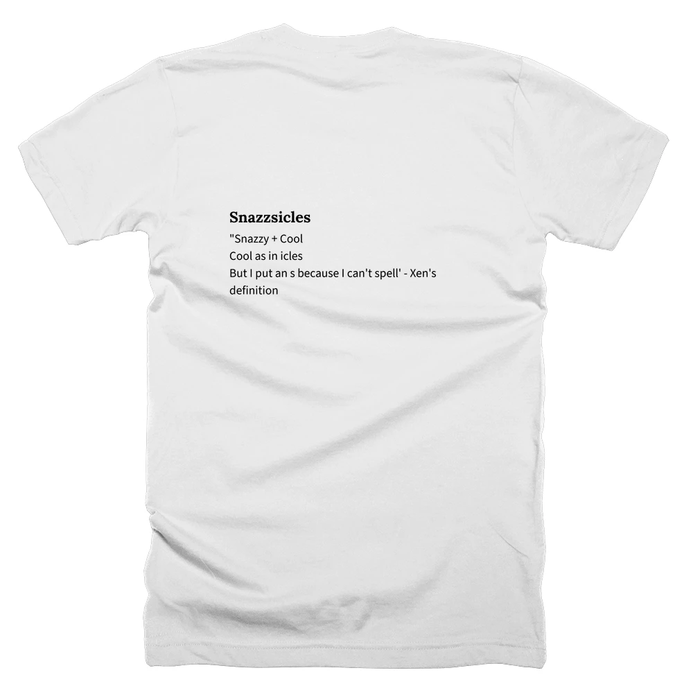 T-shirt with a definition of 'Snazzsicles' printed on the back