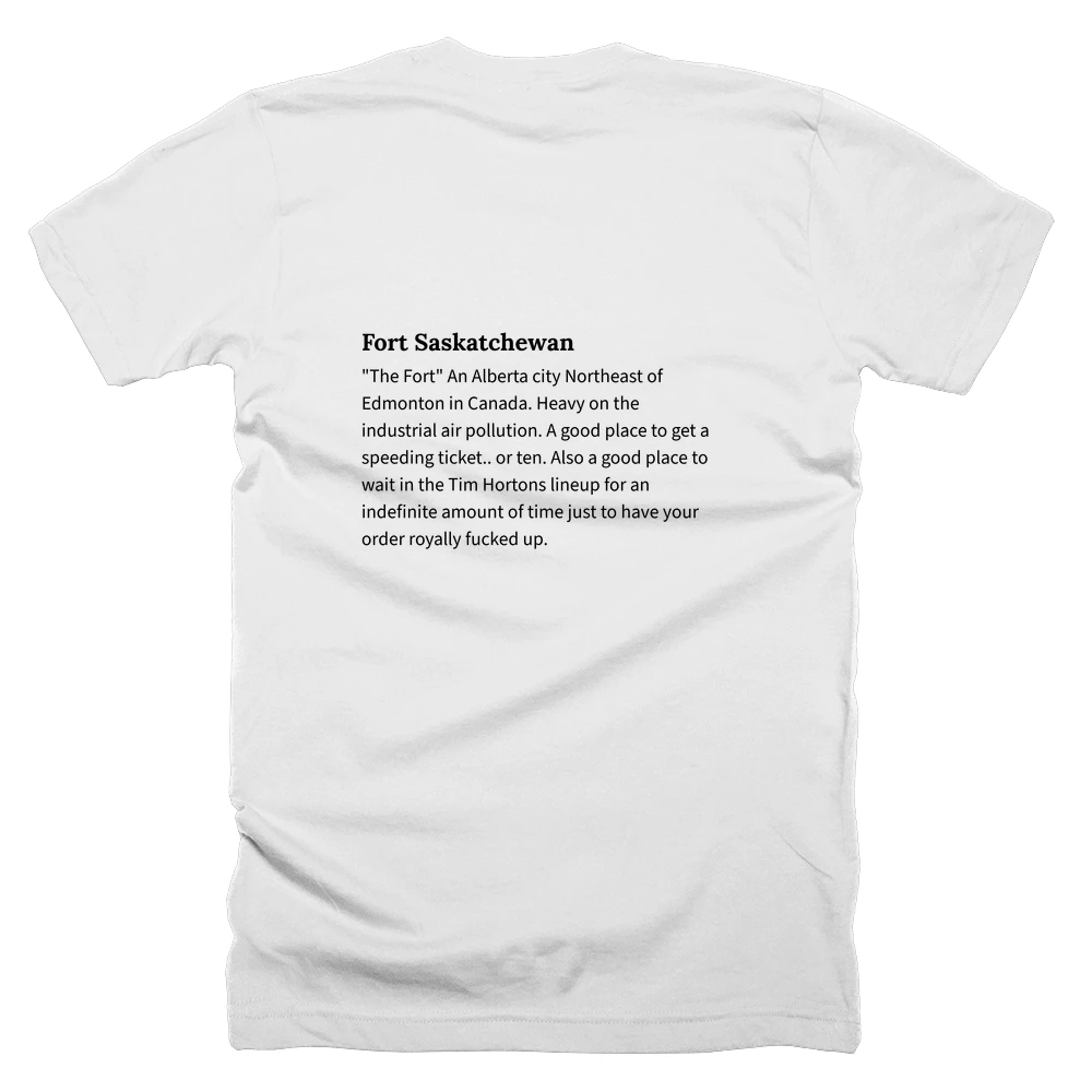 T-shirt with a definition of 'Fort Saskatchewan' printed on the back