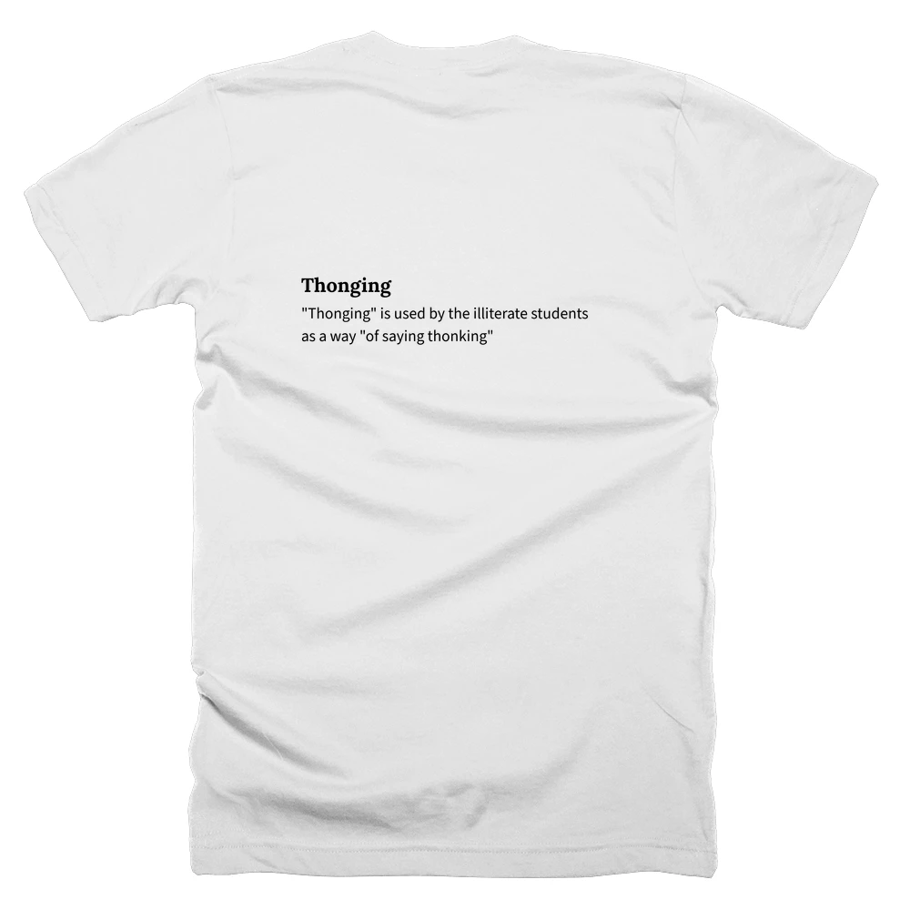 T-shirt with a definition of 'Thonging' printed on the back