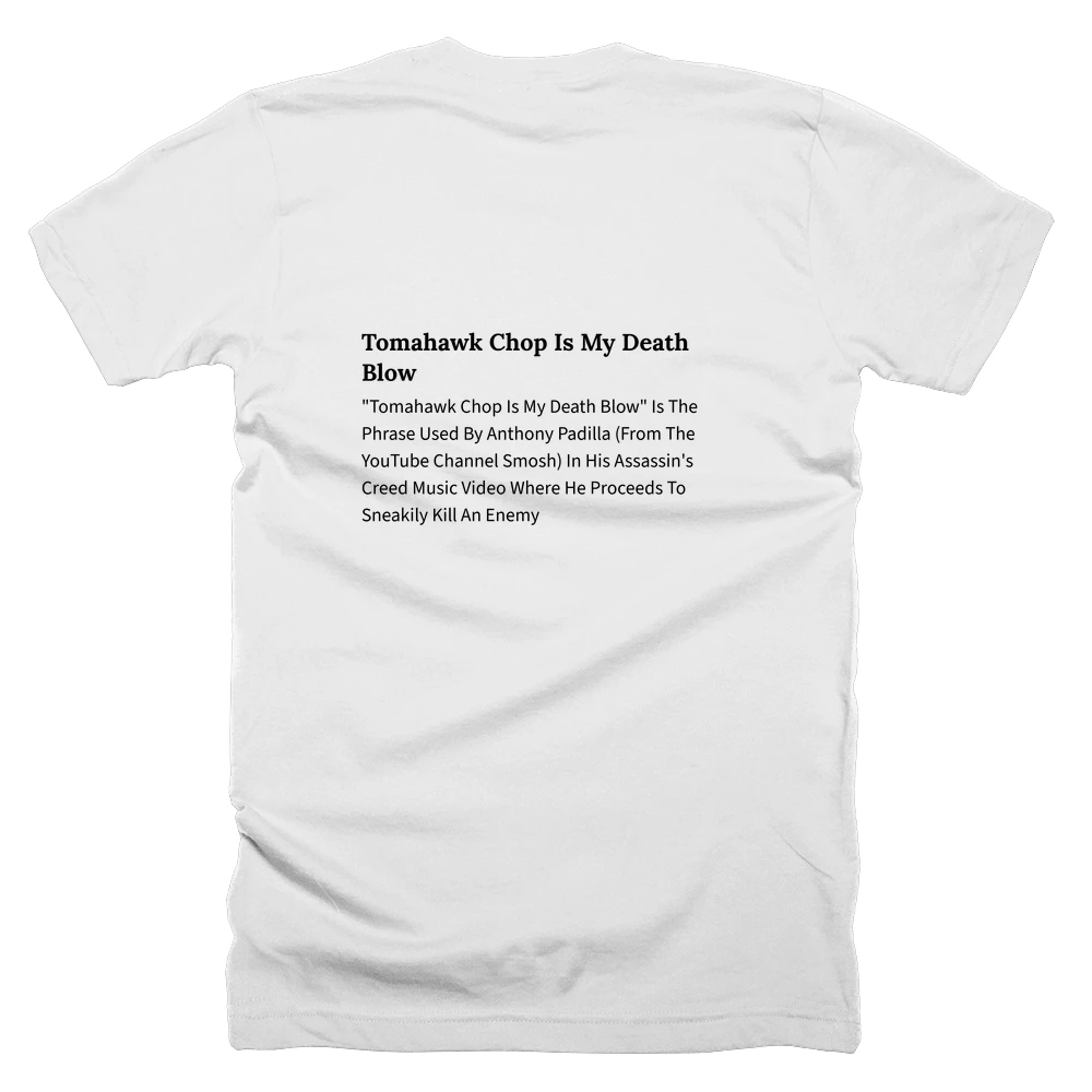 T-shirt with a definition of 'Tomahawk Chop Is My Death Blow' printed on the back