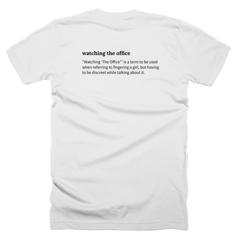 T-shirt with a definition of 'watching the office' printed on the back