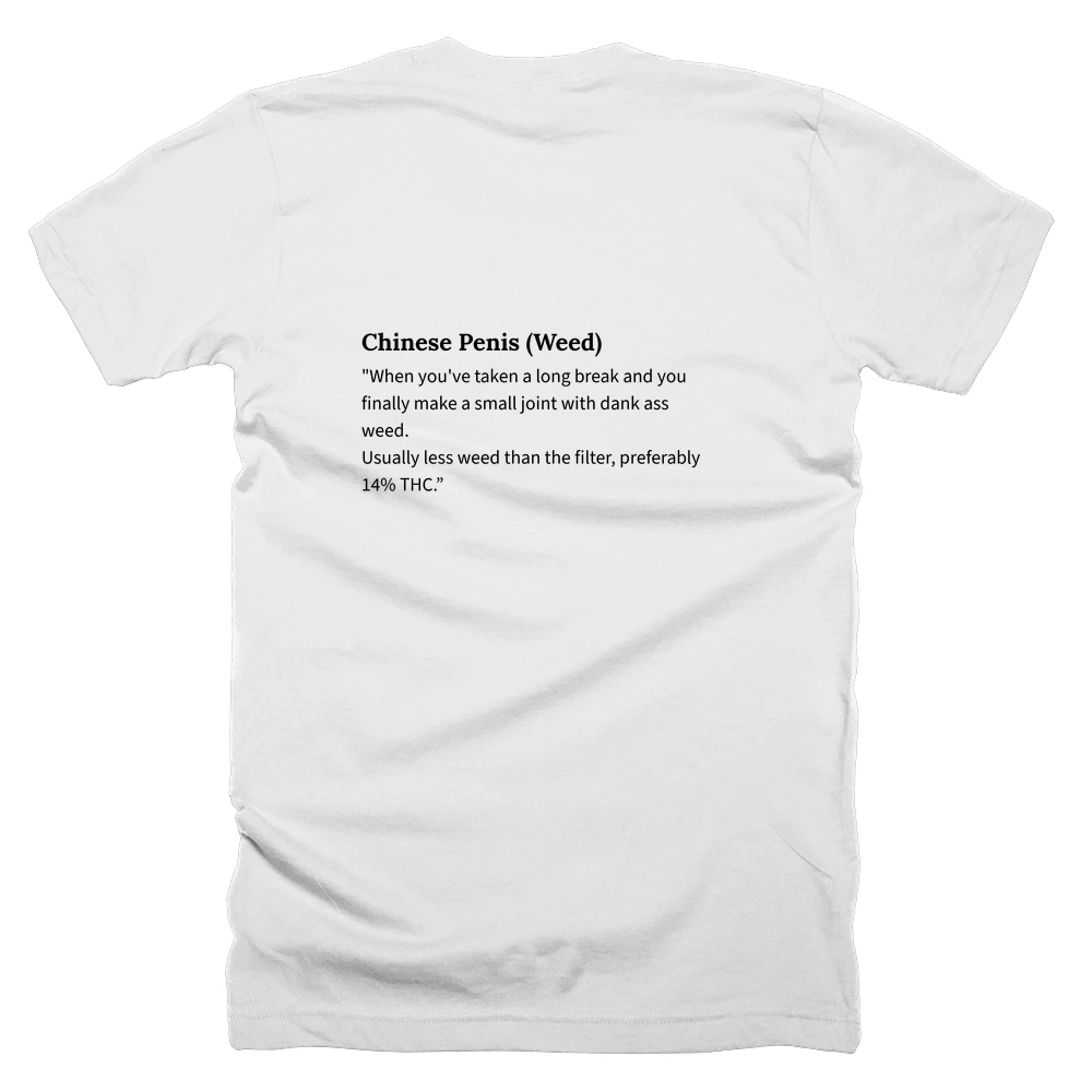 T-shirt with a definition of 'Chinese Penis (Weed)' printed on the back