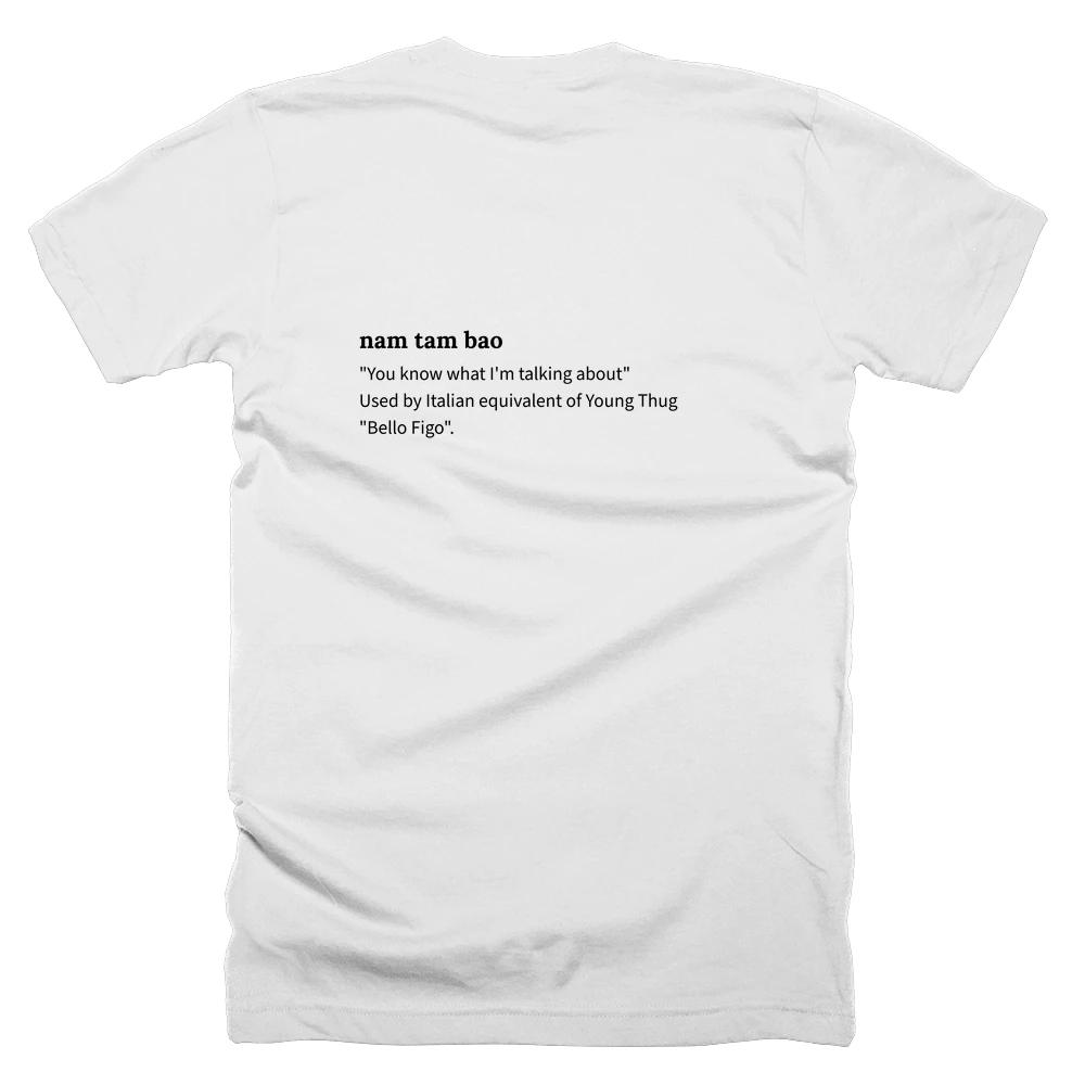 T-shirt with a definition of 'nam tam bao' printed on the back