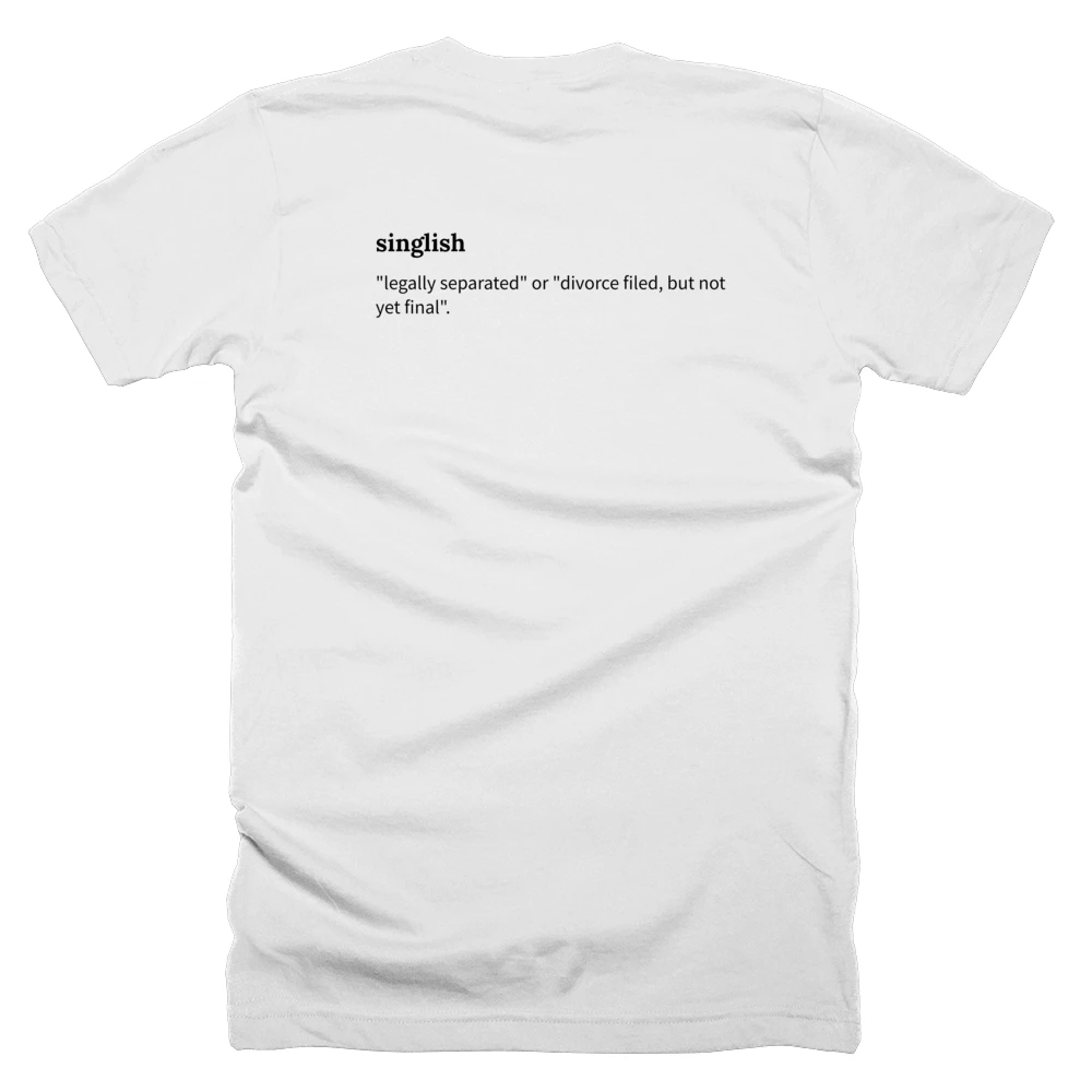 T-shirt with a definition of 'singlish' printed on the back