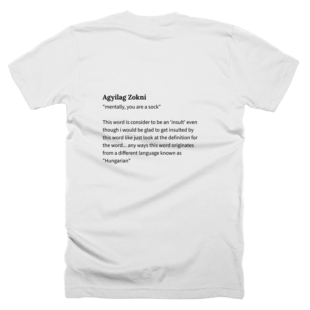 T-shirt with a definition of 'Agyilag Zokni' printed on the back