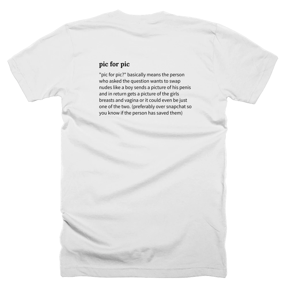 T-shirt with a definition of 'pic for pic' printed on the back