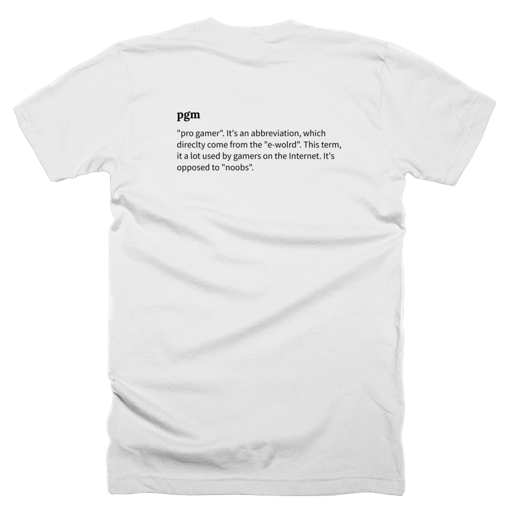T-shirt with a definition of 'pgm' printed on the back