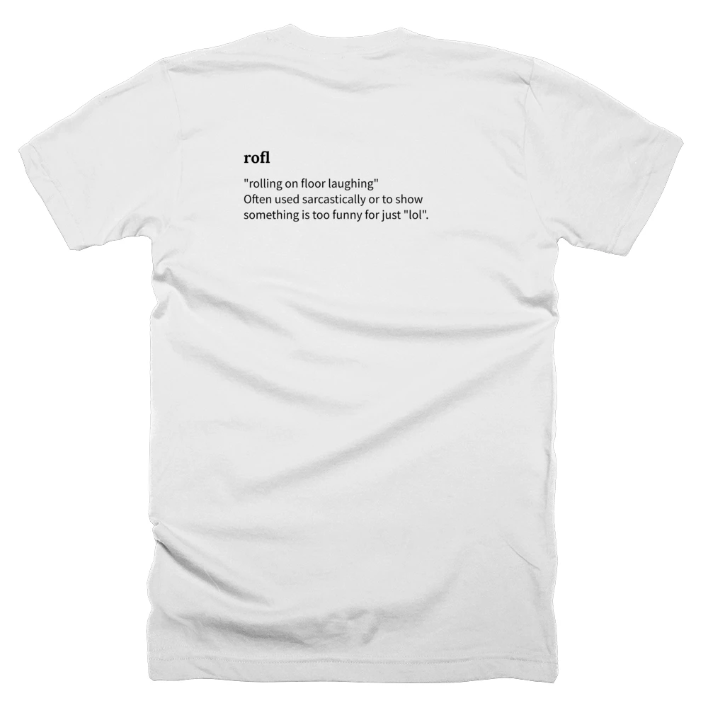 T-shirt with a definition of 'rofl' printed on the back
