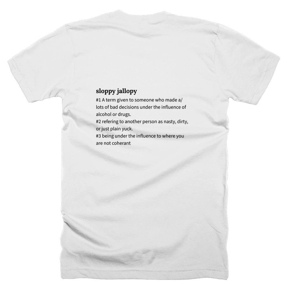 T-shirt with a definition of 'sloppy jallopy' printed on the back