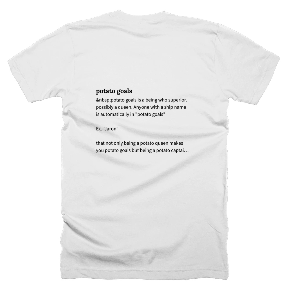 T-shirt with a definition of 'potato goals' printed on the back