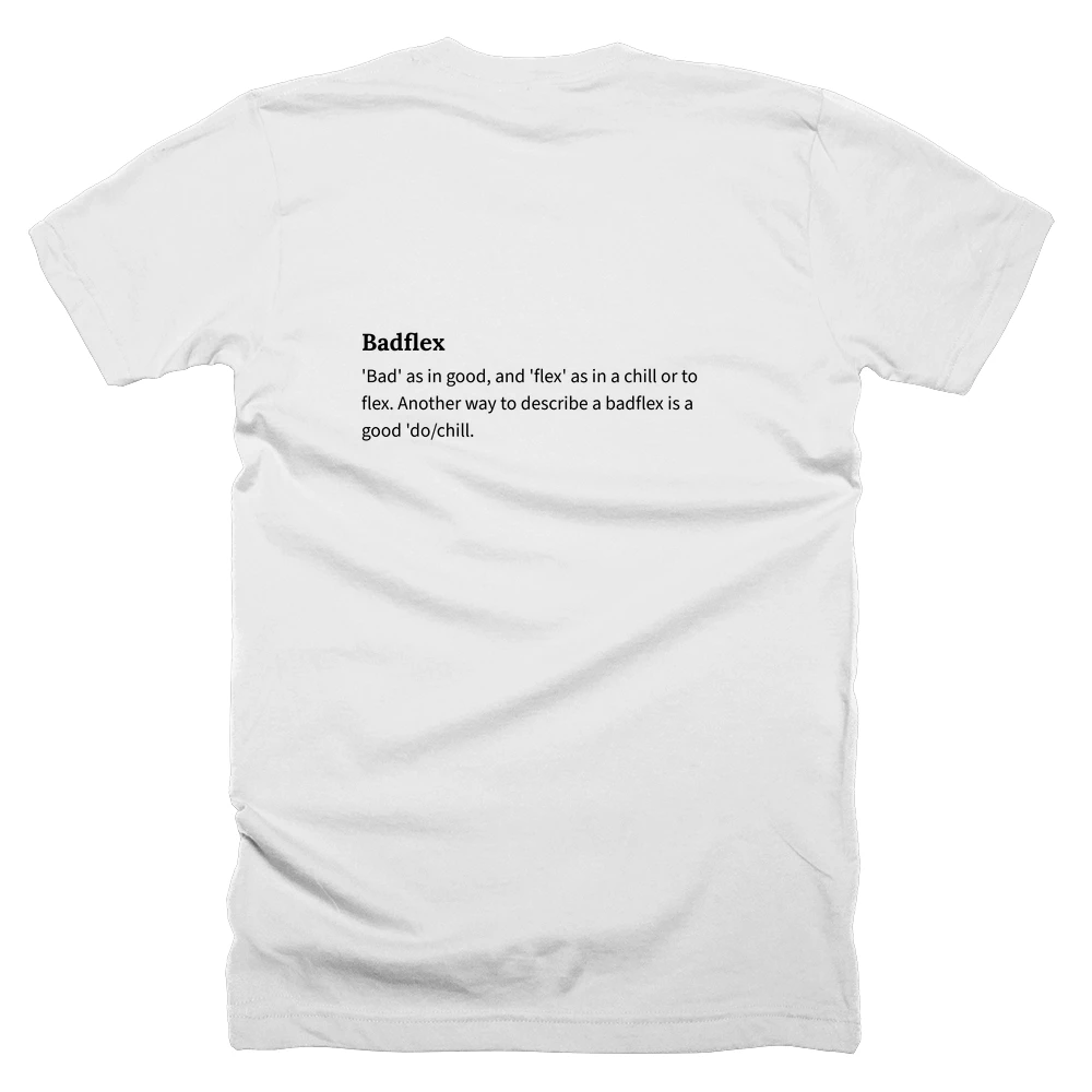 T-shirt with a definition of 'Badflex' printed on the back