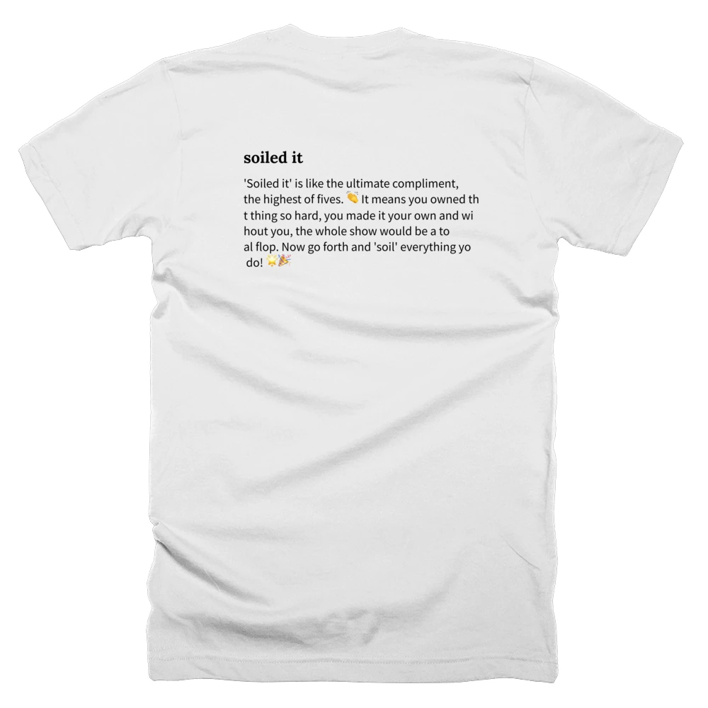 T-shirt with a definition of 'soiled it' printed on the back
