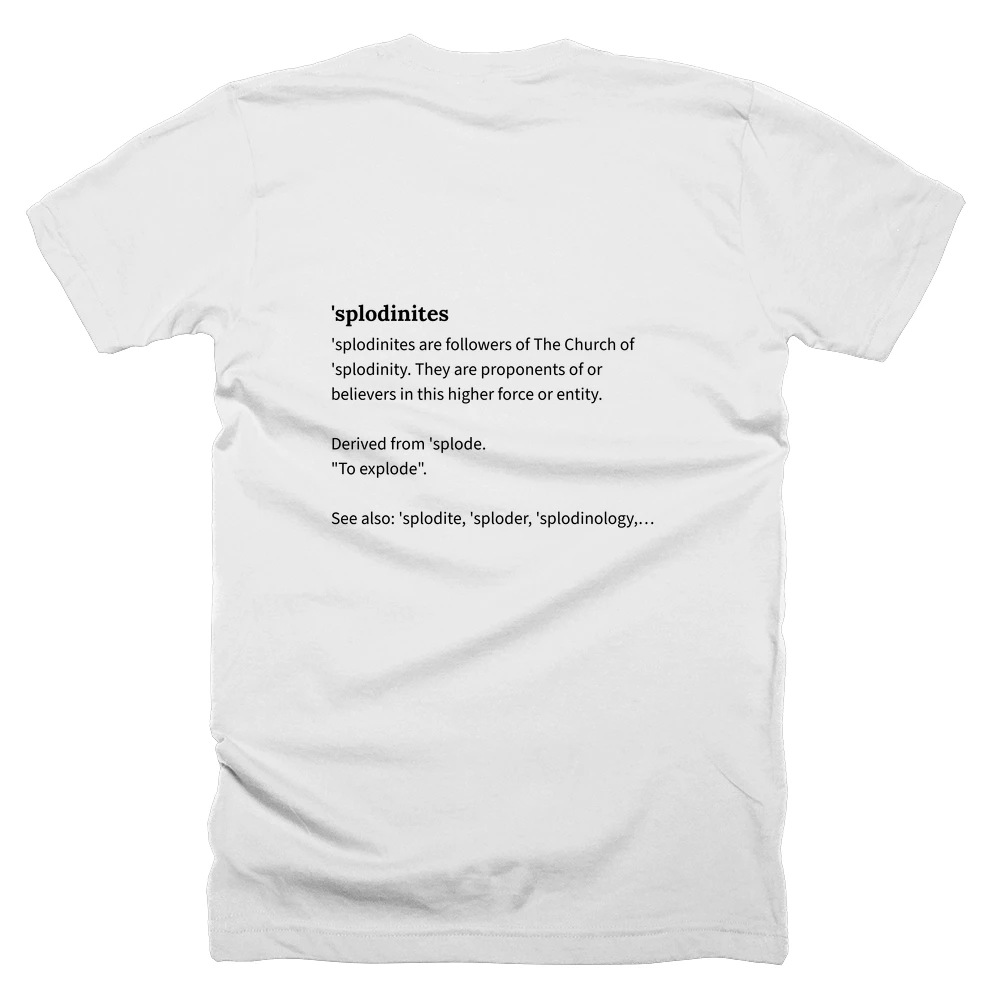 T-shirt with a definition of ''splodinites' printed on the back