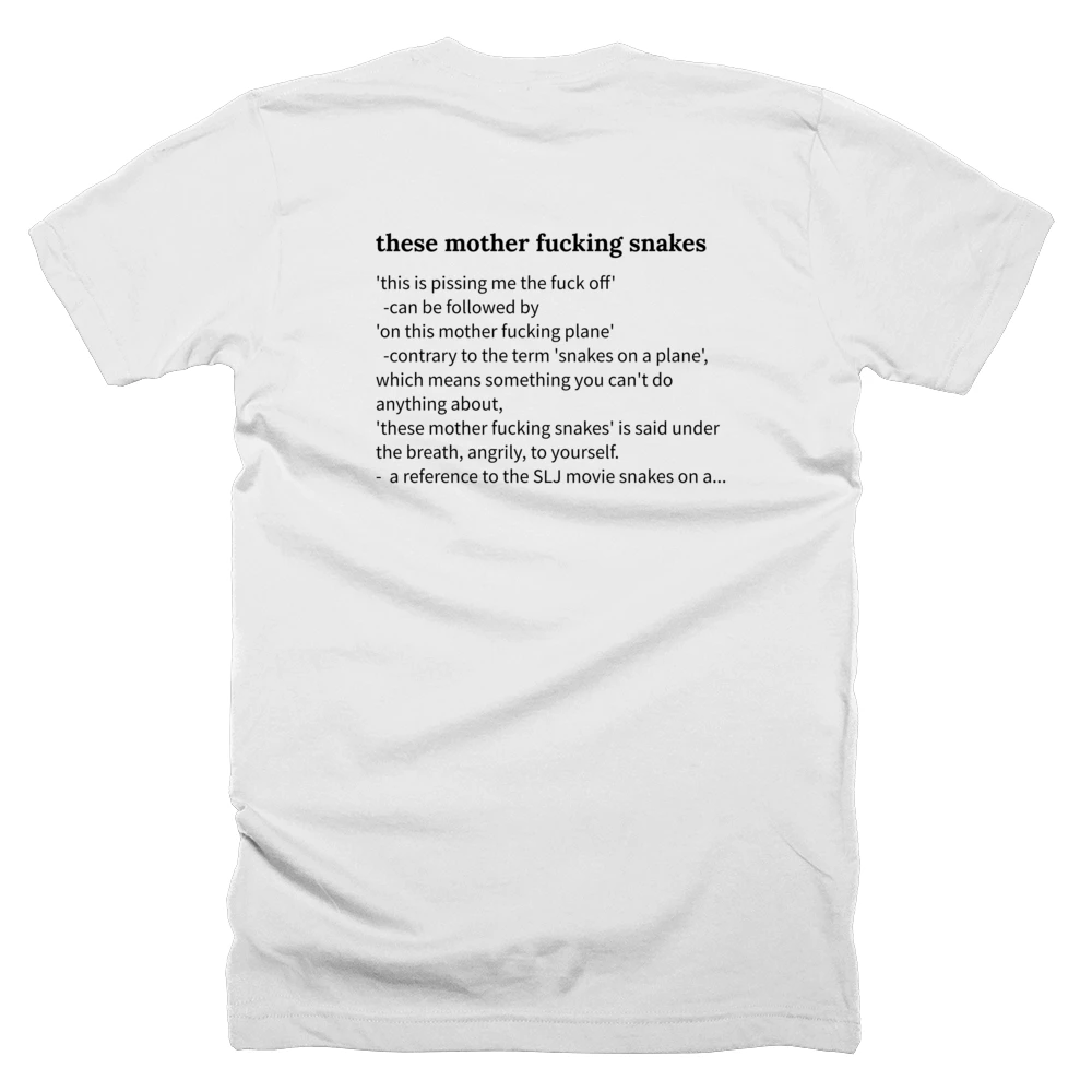T-shirt with a definition of 'these mother fucking snakes' printed on the back