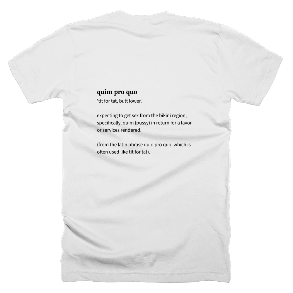 T-shirt with a definition of 'quim pro quo' printed on the back