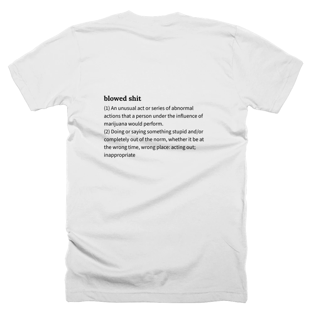 T-shirt with a definition of 'blowed shit' printed on the back