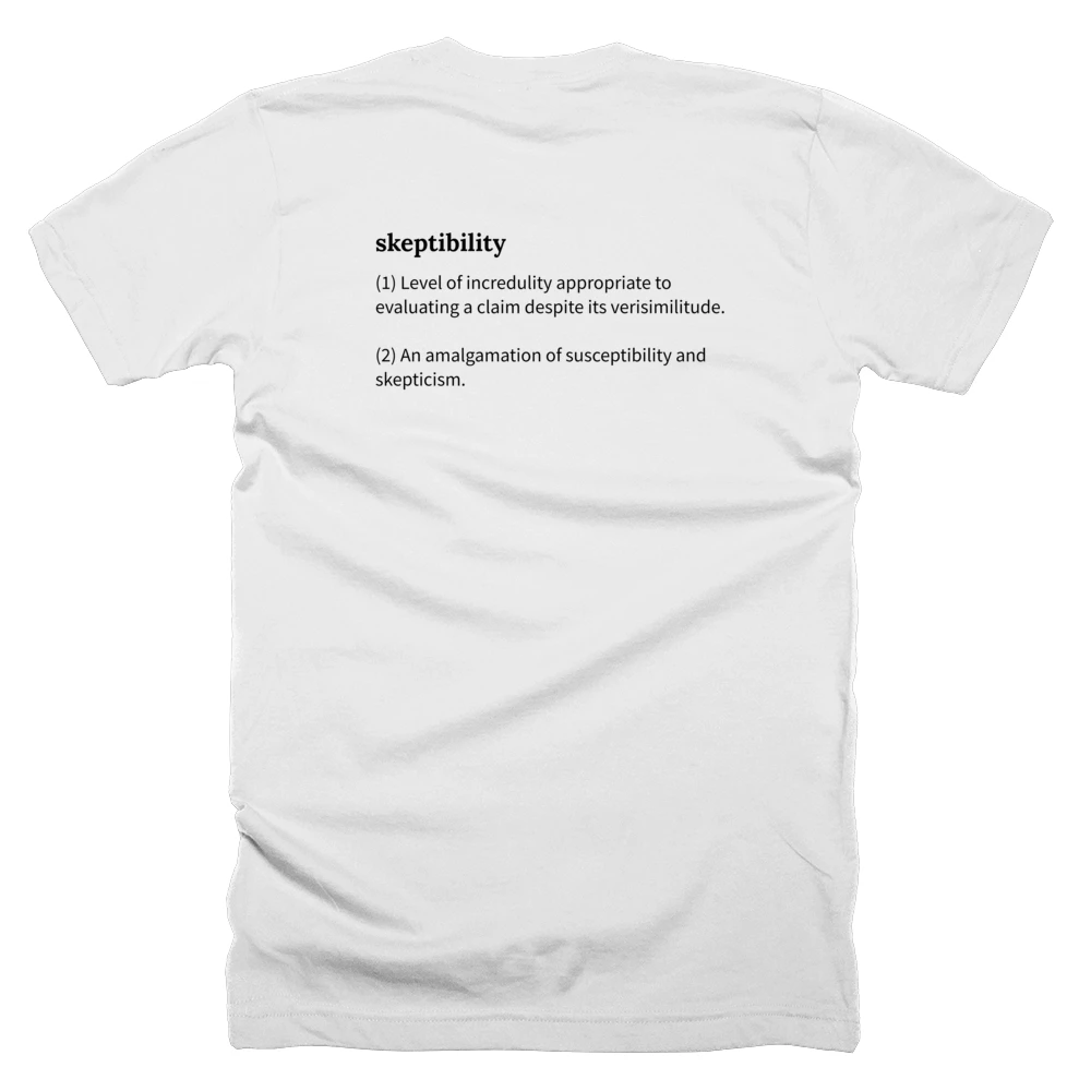 T-shirt with a definition of 'skeptibility' printed on the back