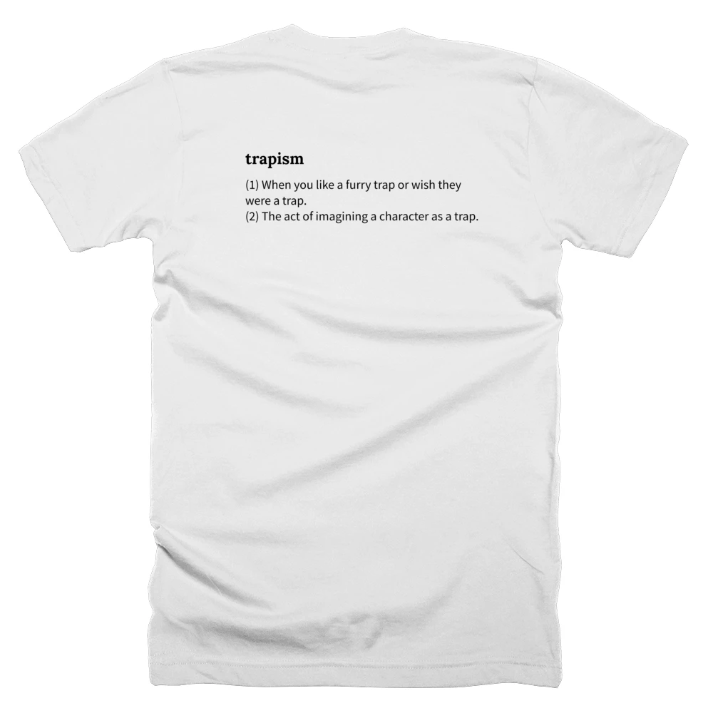 T-shirt with a definition of 'trapism' printed on the back
