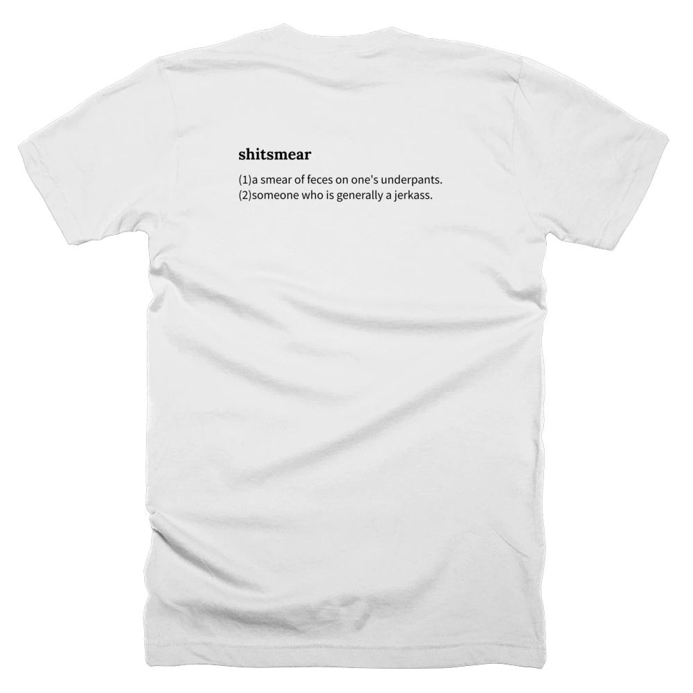 T-shirt with a definition of 'shitsmear' printed on the back