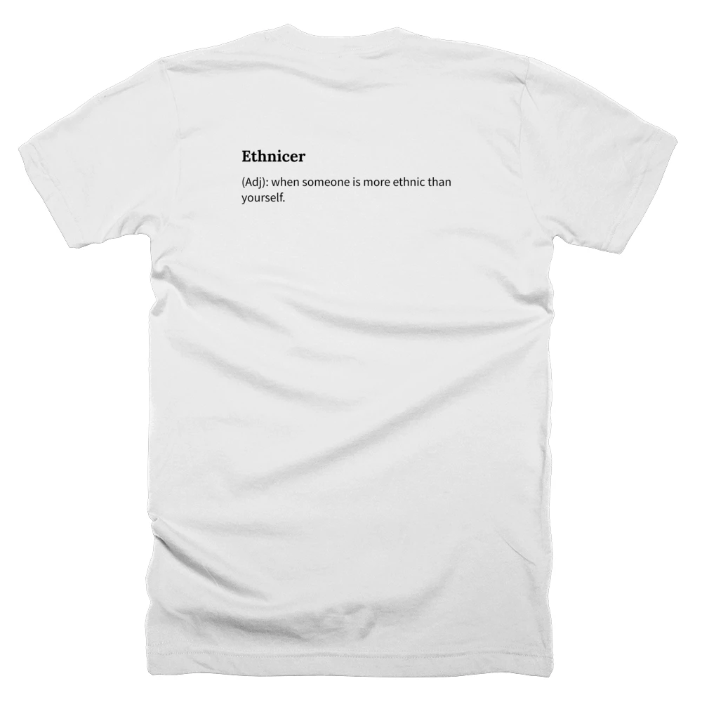 T-shirt with a definition of 'Ethnicer' printed on the back