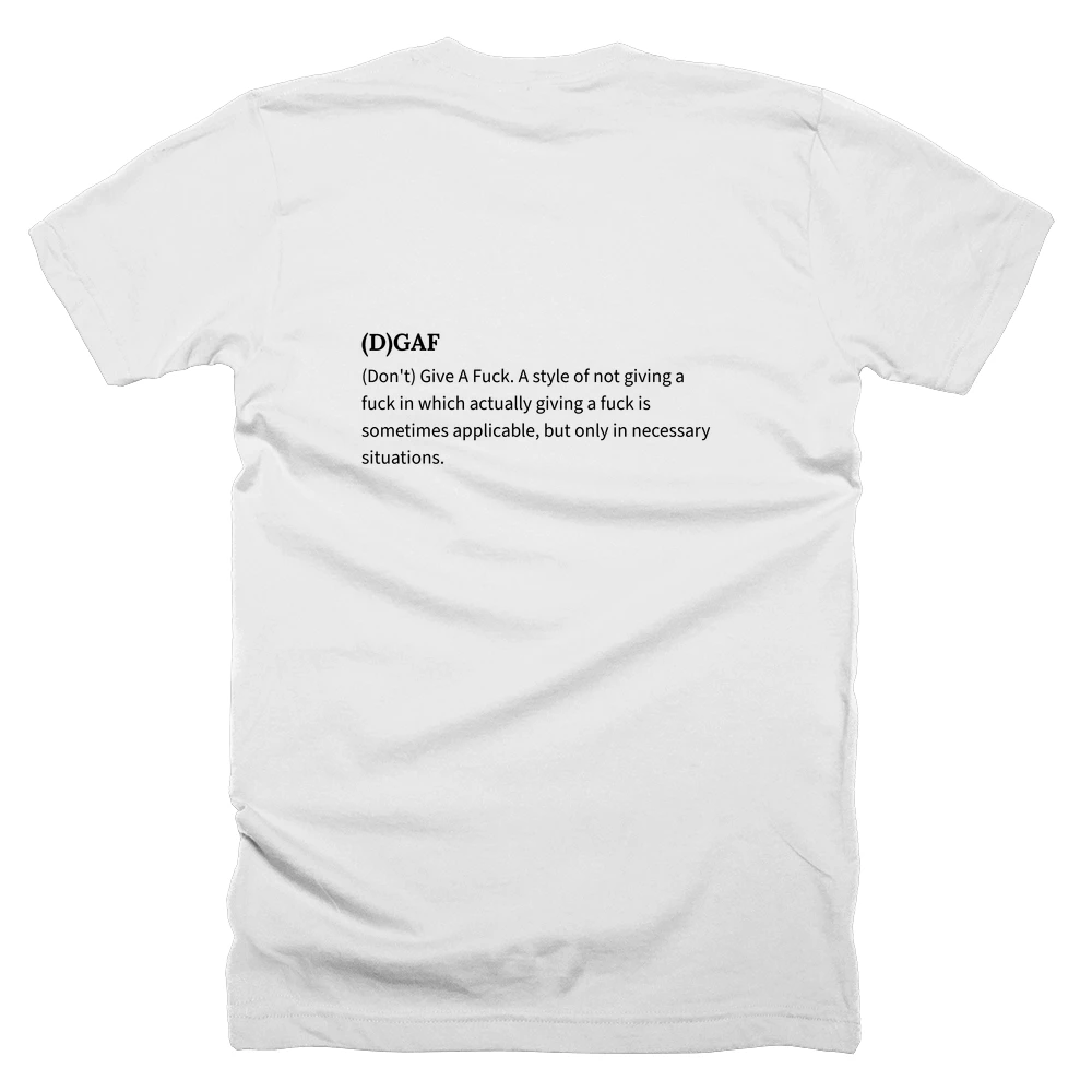 T-shirt with a definition of '(D)GAF' printed on the back
