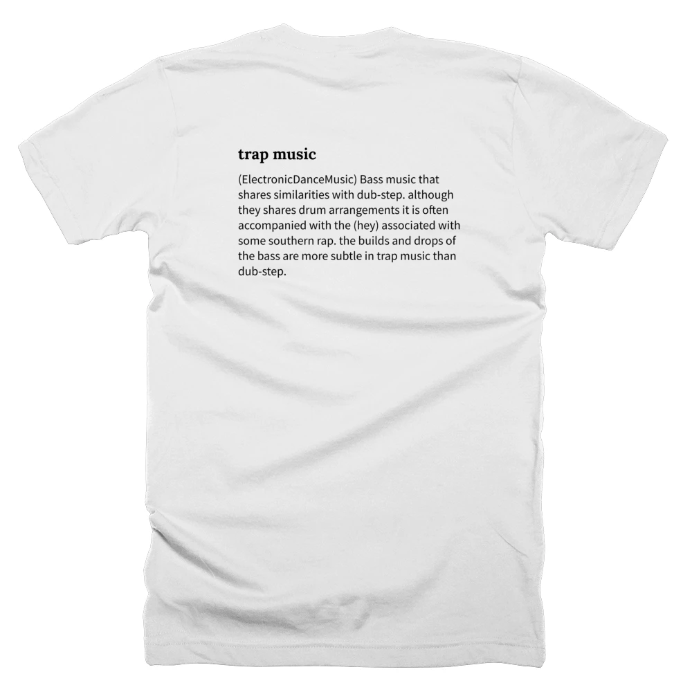 T-shirt with a definition of 'trap music' printed on the back