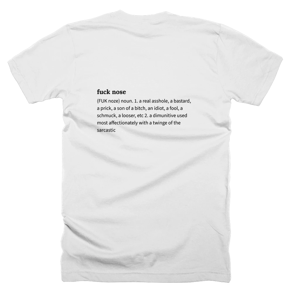 T-shirt with a definition of 'fuck nose' printed on the back