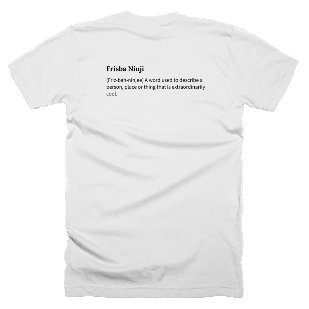 T-shirt with a definition of 'Frisba Ninji' printed on the back