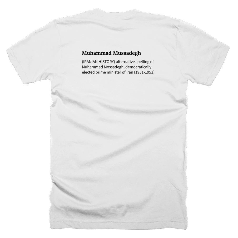 T-shirt with a definition of 'Muhammad Mussadegh' printed on the back