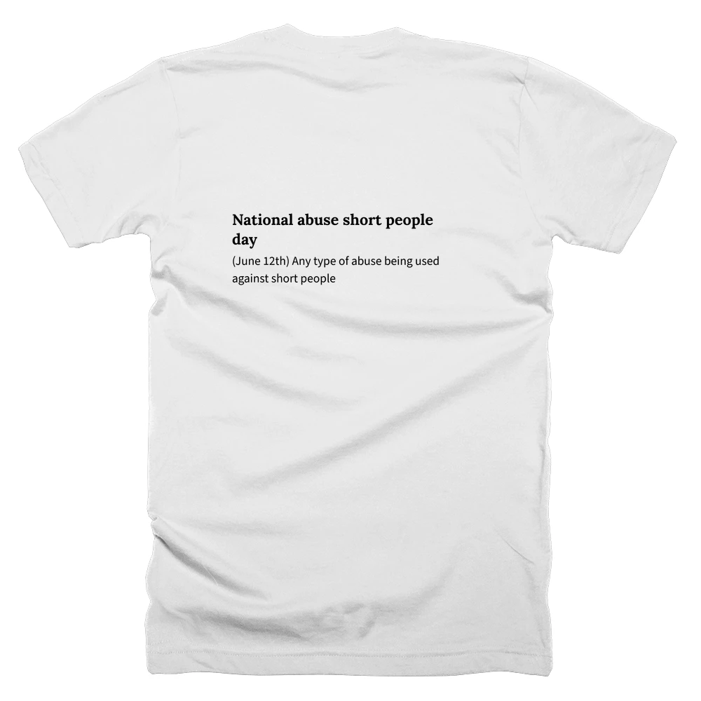 T-shirt with a definition of 'National abuse short people day' printed on the back