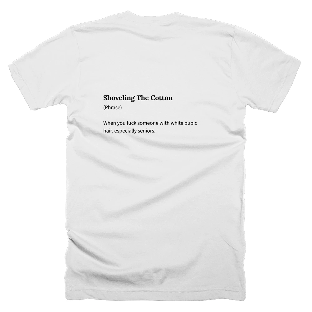 T-shirt with a definition of 'Shoveling The Cotton' printed on the back