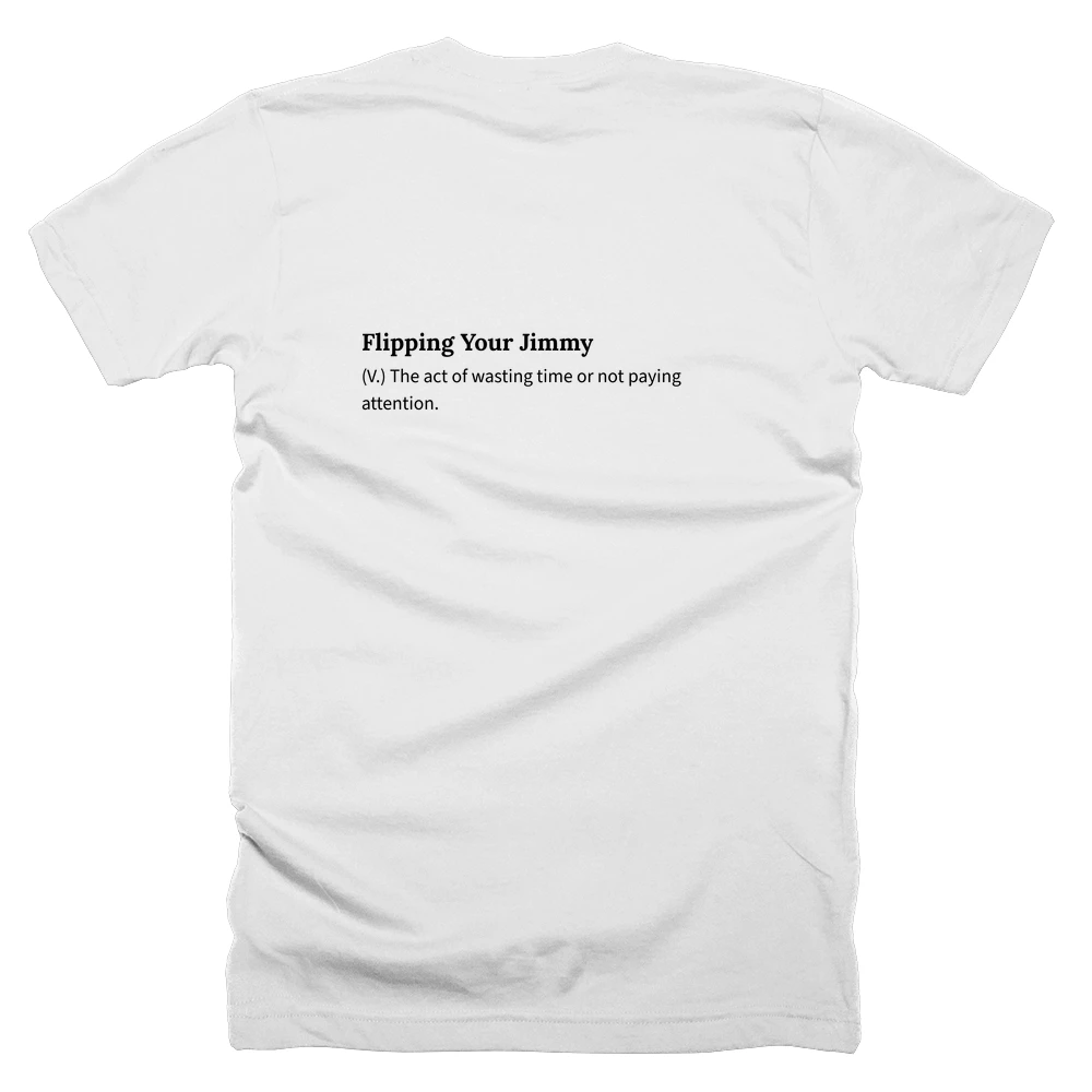 T-shirt with a definition of 'Flipping Your Jimmy' printed on the back