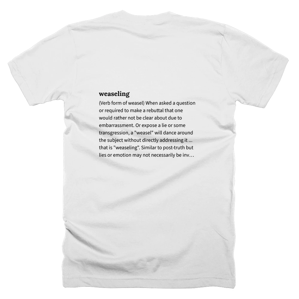 T-shirt with a definition of 'weaseling' printed on the back