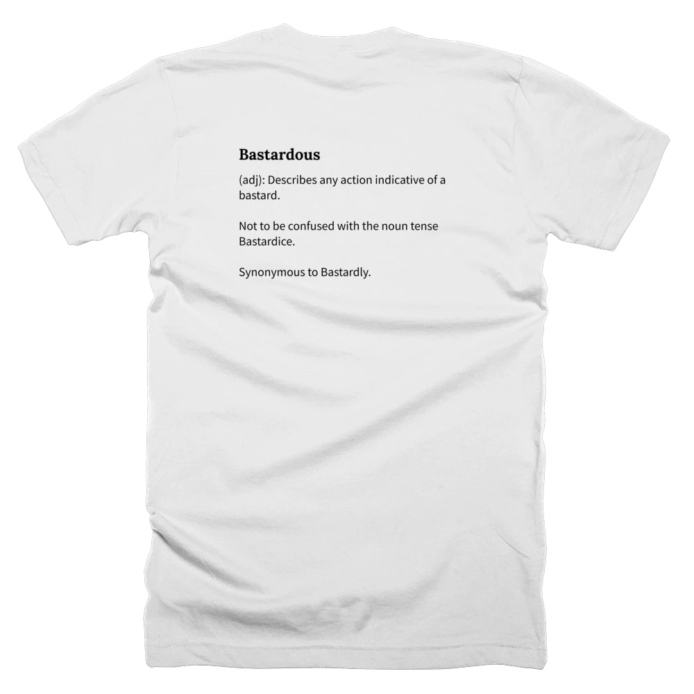 T-shirt with a definition of 'Bastardous' printed on the back