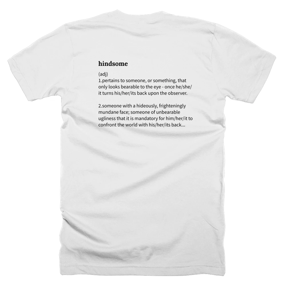 T-shirt with a definition of 'hindsome' printed on the back