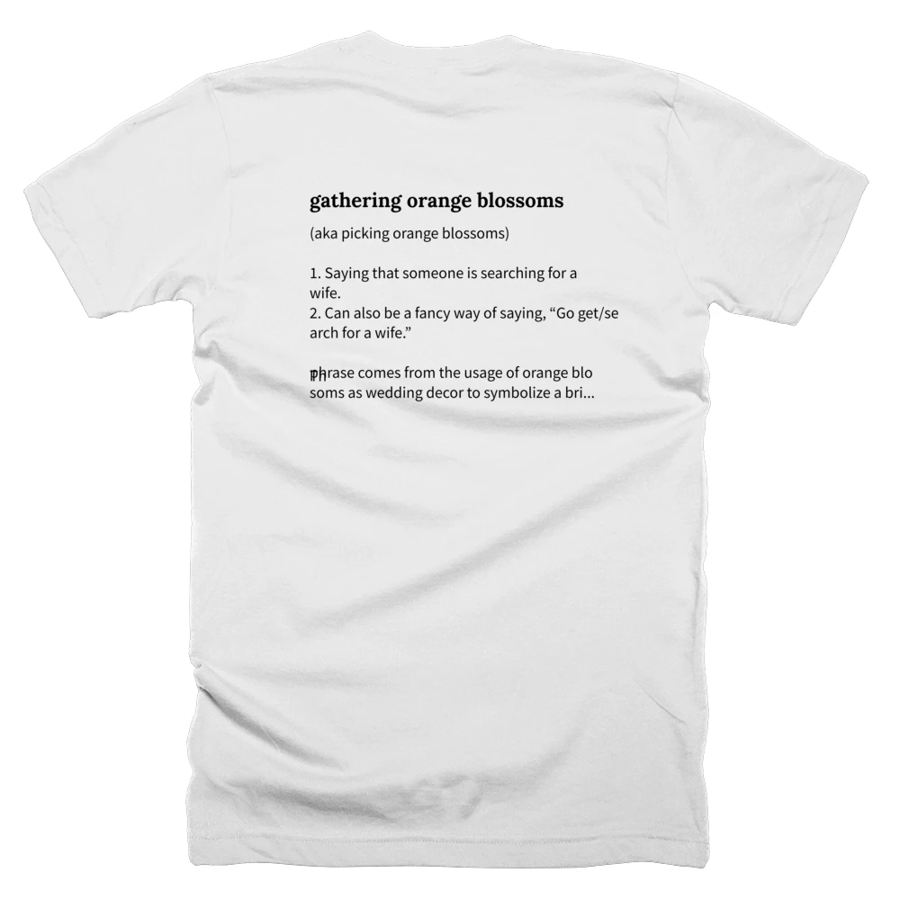 T-shirt with a definition of 'gathering orange blossoms' printed on the back