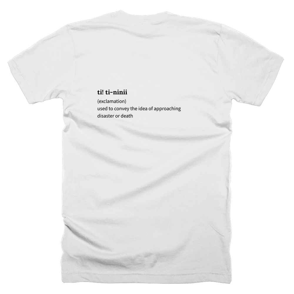T-shirt with a definition of 'ti! ti-ninii' printed on the back