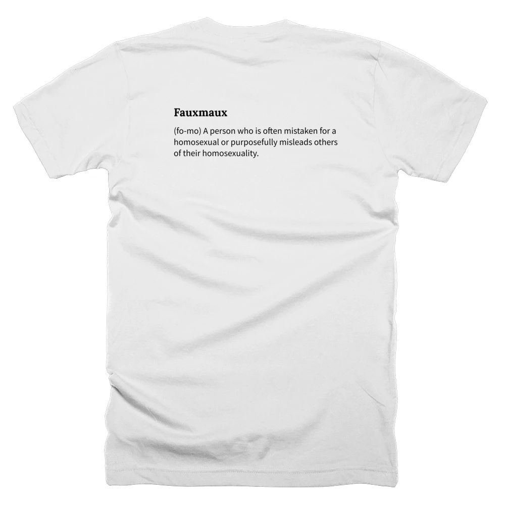 T-shirt with a definition of 'Fauxmaux' printed on the back