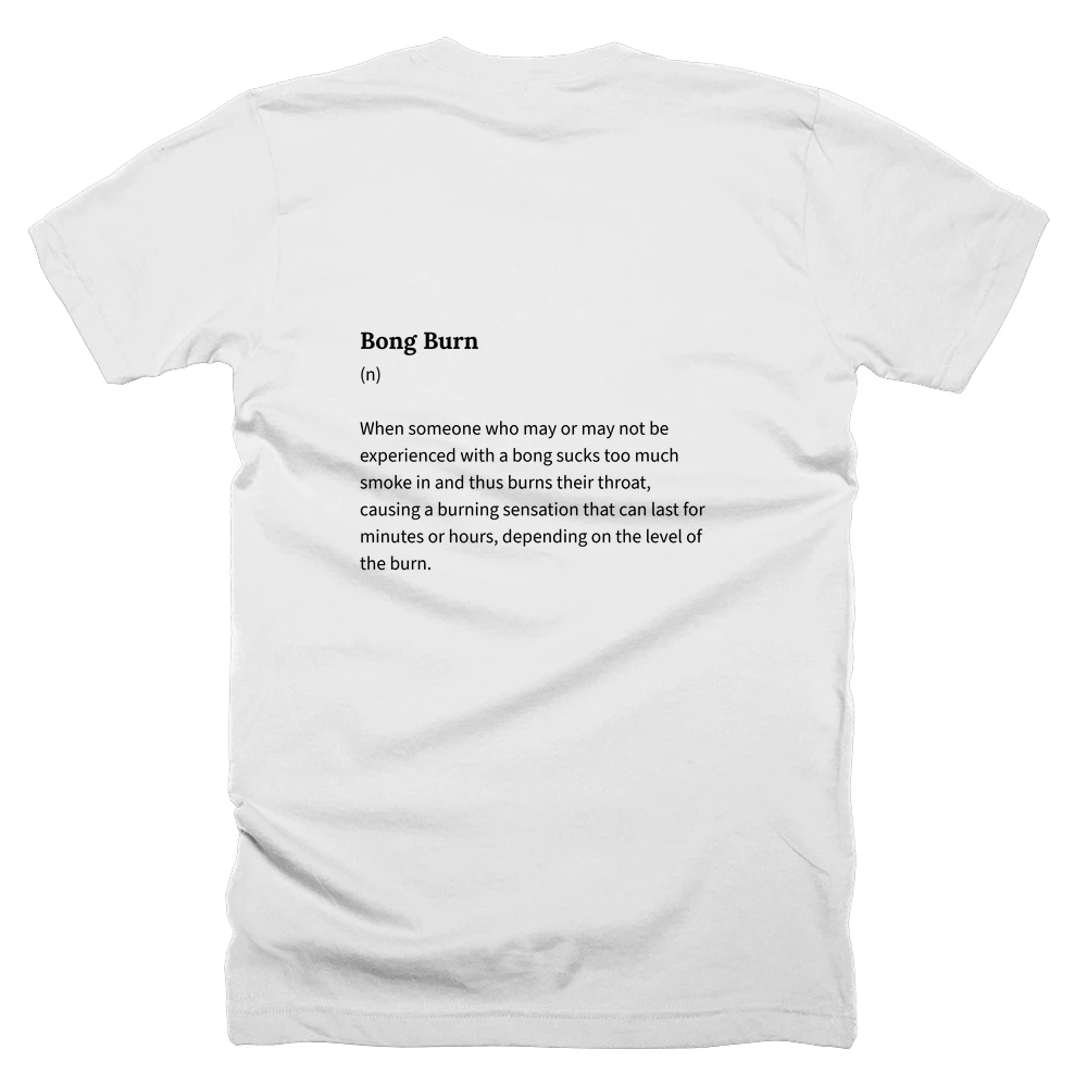 T-shirt with a definition of 'Bong Burn' printed on the back