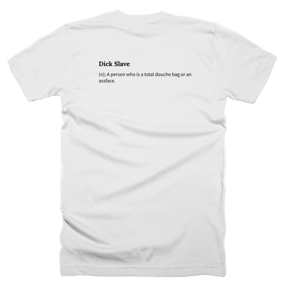 T-shirt with a definition of 'Dick Slave' printed on the back