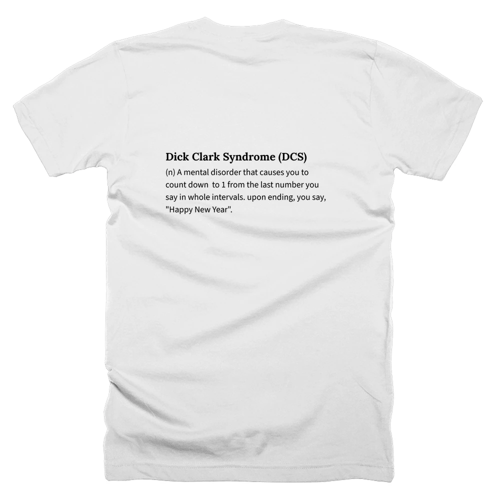 T-shirt with a definition of 'Dick Clark Syndrome (DCS)' printed on the back