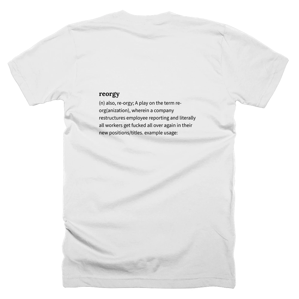 T-shirt with a definition of 'reorgy' printed on the back