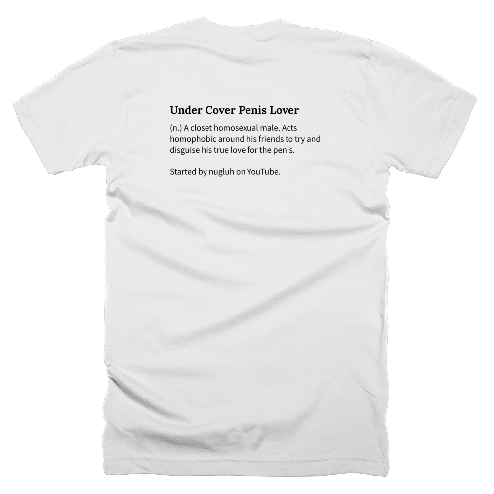 T-shirt with a definition of 'Under Cover Penis Lover' printed on the back