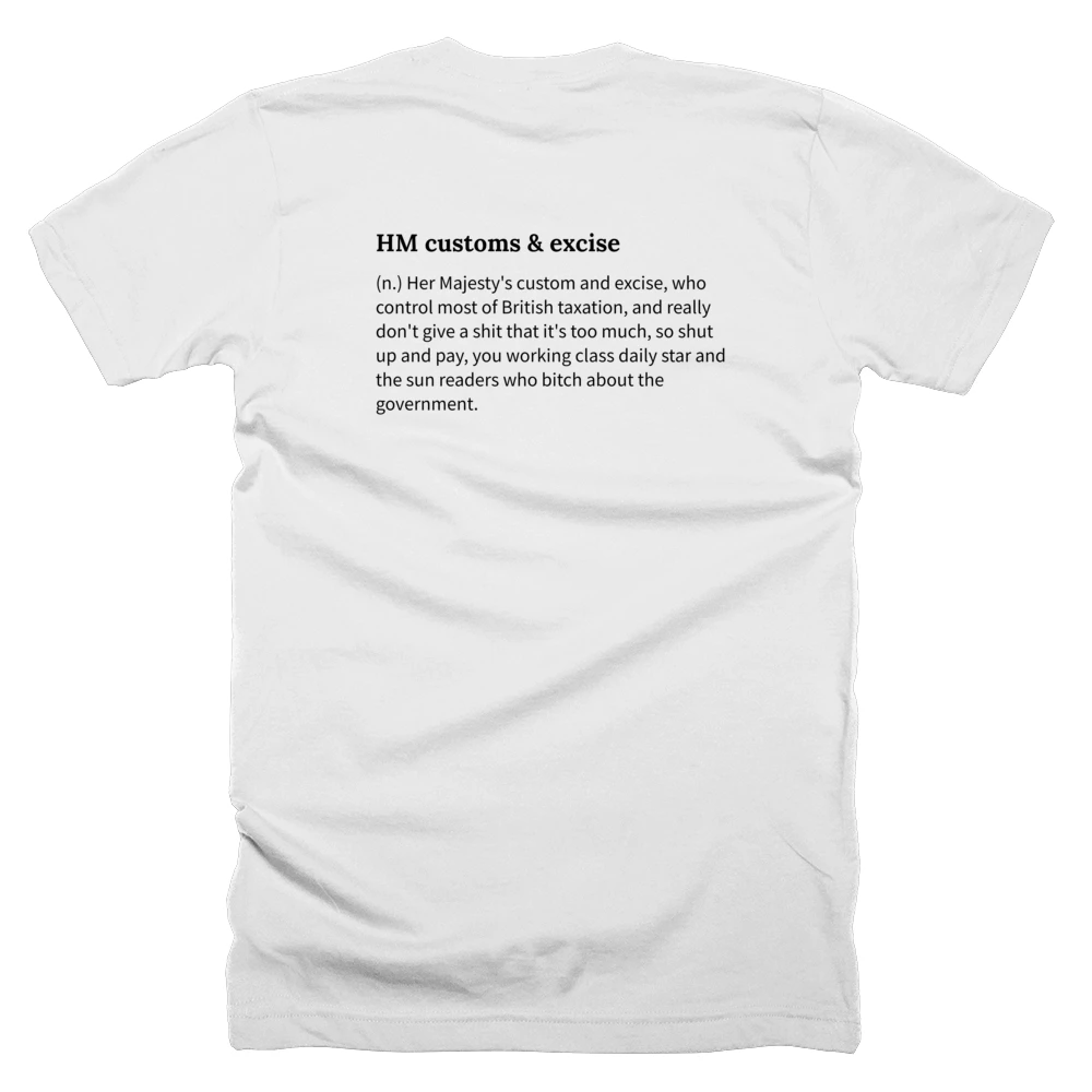 T-shirt with a definition of 'HM customs & excise' printed on the back
