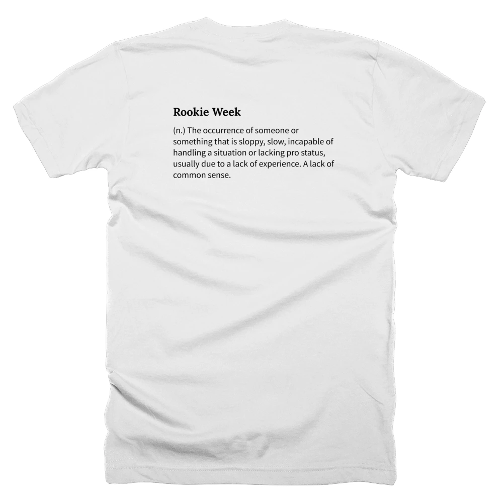 T-shirt with a definition of 'Rookie Week' printed on the back