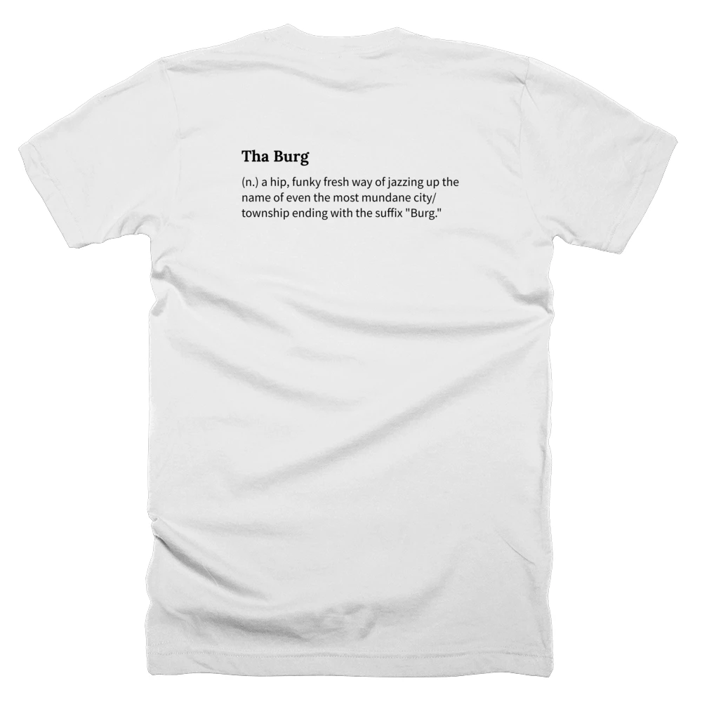 T-shirt with a definition of 'Tha Burg' printed on the back