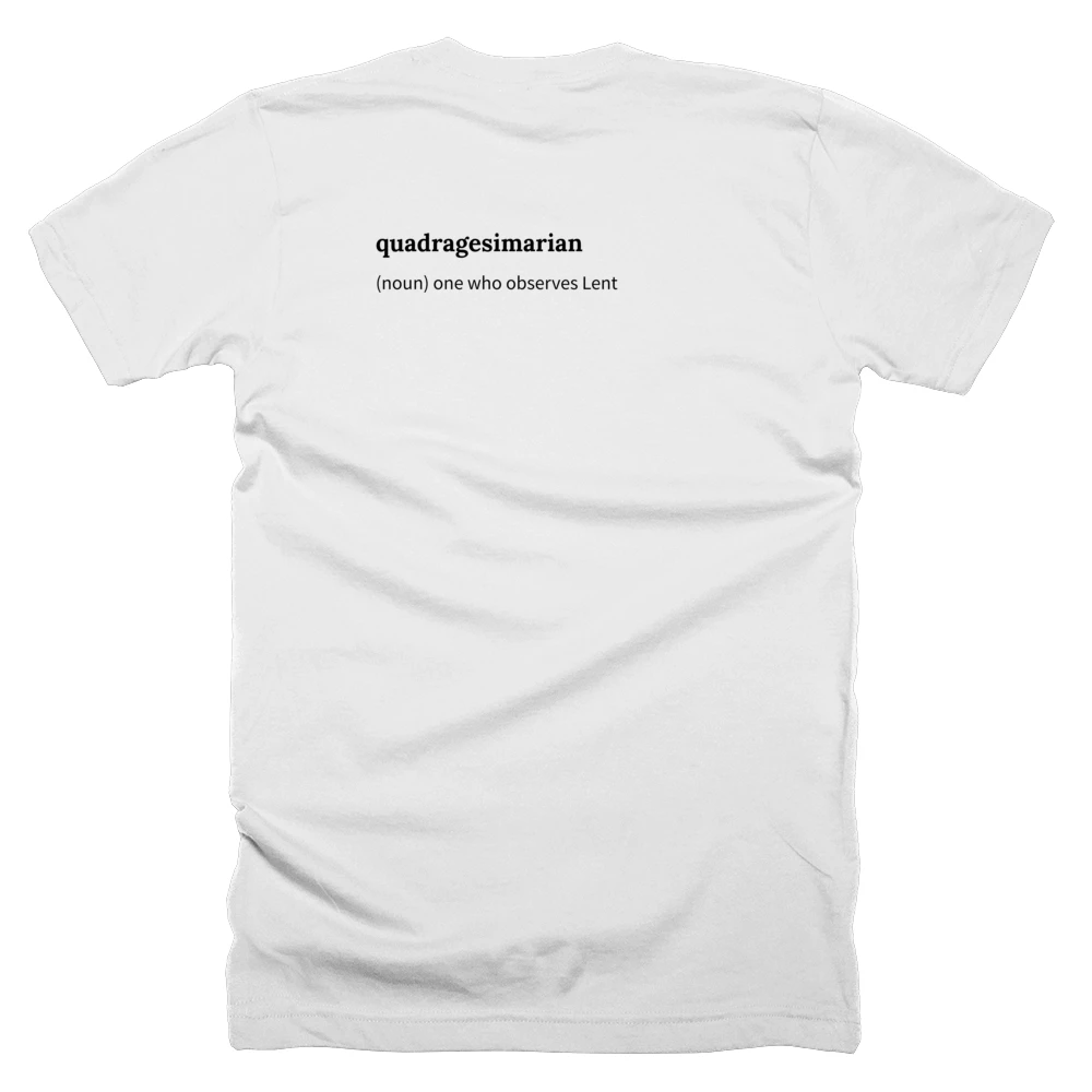 T-shirt with a definition of 'quadragesimarian' printed on the back