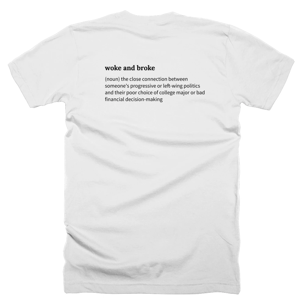 T-shirt with a definition of 'woke and broke' printed on the back