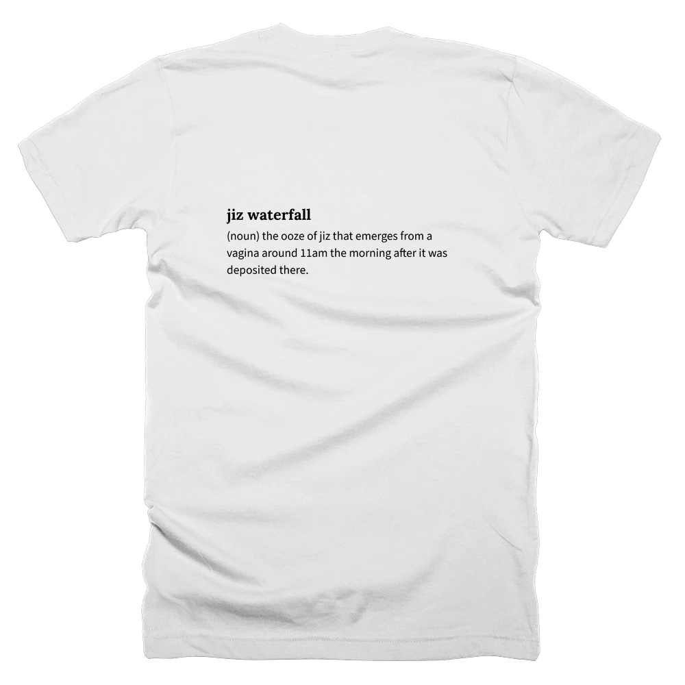 T-shirt with a definition of 'jiz waterfall' printed on the back