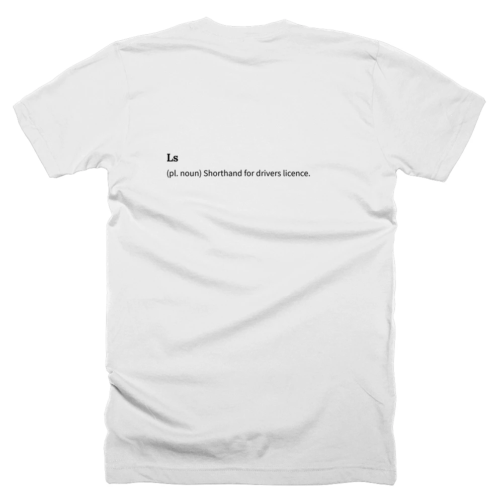 T-shirt with a definition of 'Ls' printed on the back